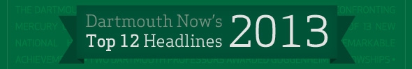 Dartmouth Now's Top 12 Headlines 2013